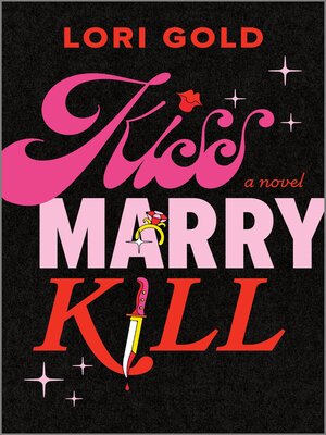 cover image of Kiss, Marry, Kill